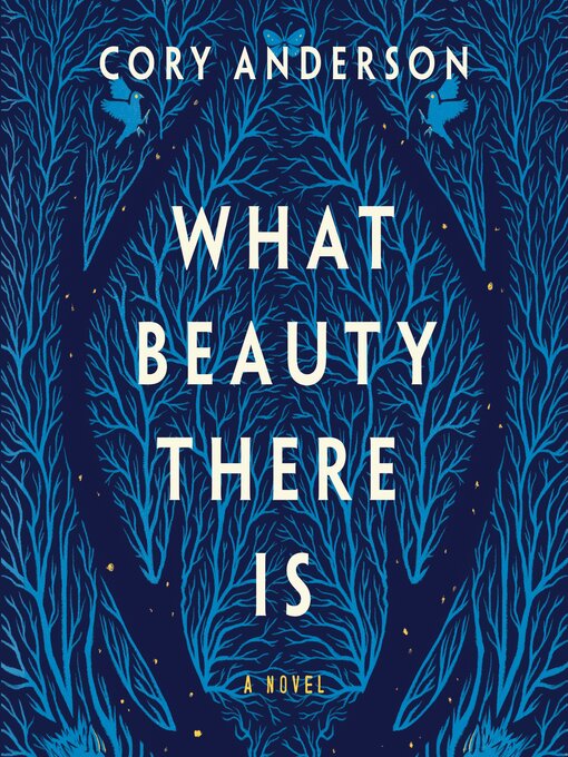 Title details for What Beauty There Is by Cory Anderson - Wait list
